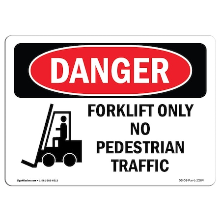 Signmission Safety Sign, OSHA Danger, 10" Height, Aluminum, Forklift Only No Pedestrian Traffic, Landscape OS-DS-A-1014-L-1264